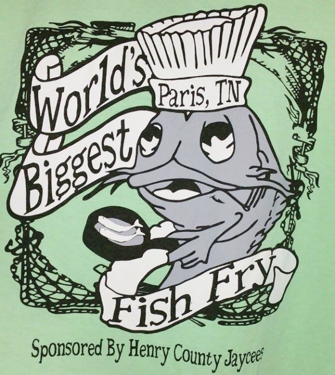 World’s Biggest Fish Fry, Paris TN, April 18th through 26th 2015 Left